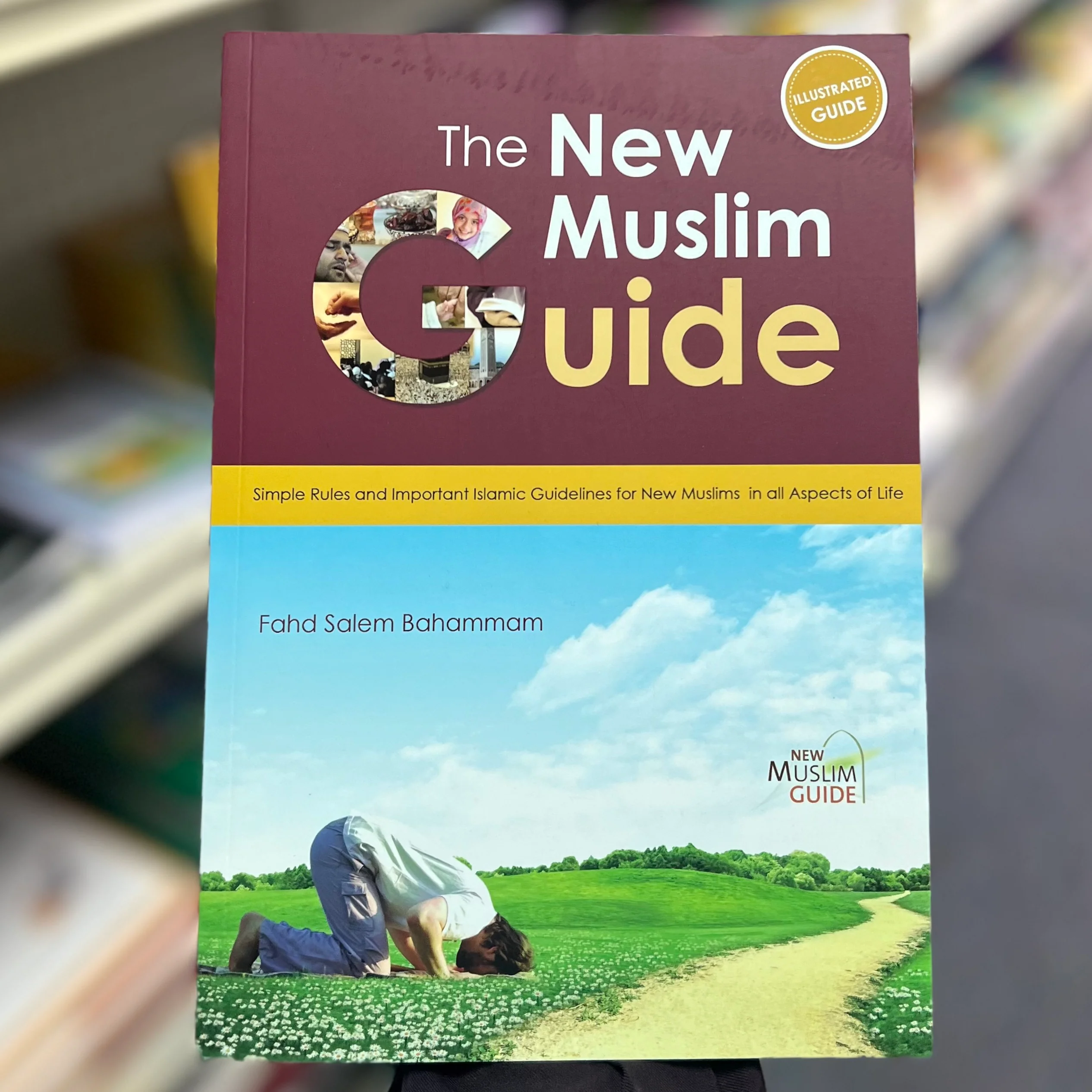 The New Muslim Guide - Simple Rules and Important Islamic Guidelines for New Muslims in all Aspects of Life (Illustrated Guide) - Image 2