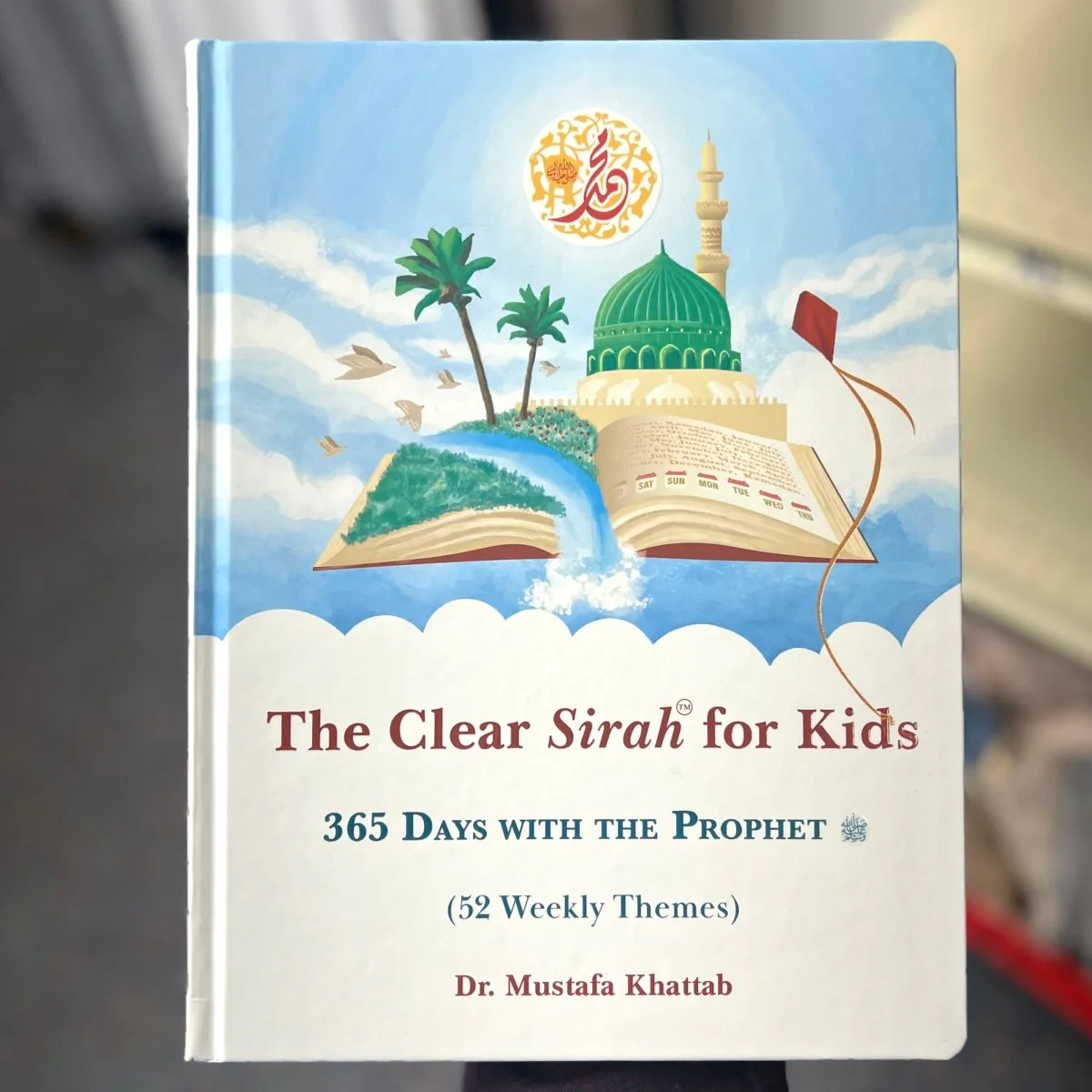 The Clear Sirah for KIDS - 365 Days with the Prophet (52 Weekly Themes)